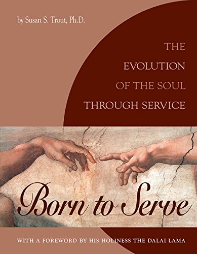 Born to Serve: The Evolution of the Soul Through Service(Book I)