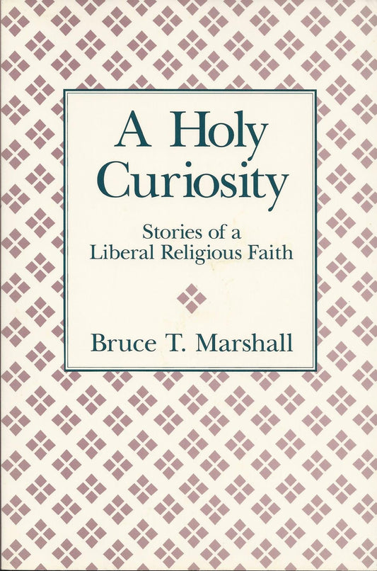 A holy curiosity: Stories of a liberal religious faith - 1735