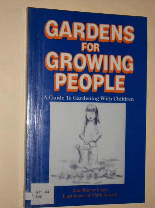 Gardens for Growing People: A Guide to Gardening with Children
