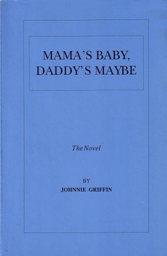 Mama's Baby, Daddy's Maybe: The Novel