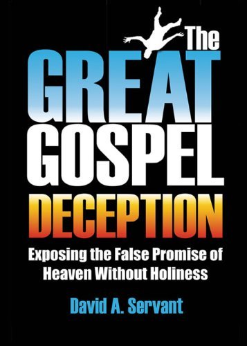 The Great Gospel Deception: Exposing the False Promise of Heaven Without Holiness