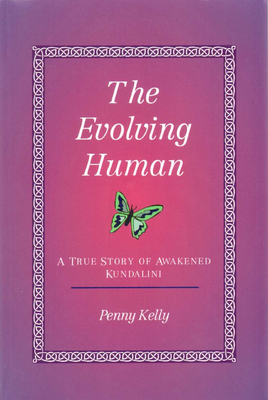 The Evolving Human: A True Story of Awakened Kundalini