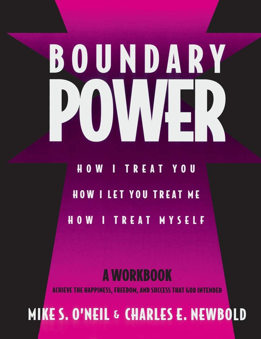Boundary Power: How I Treat You, How I Let You Treat Me, How I Treat Myself - 2312