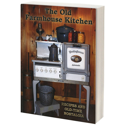 Old Farmhouse Kitchen: Recipes and Old-Time Nostalgia
