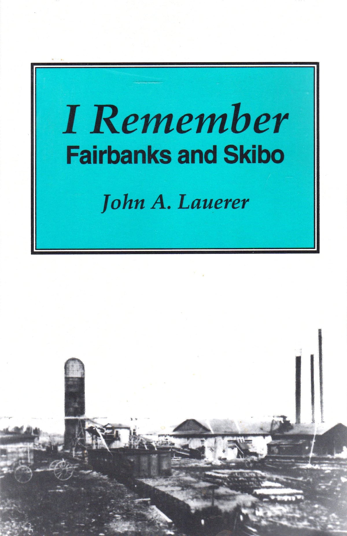 I remember Fairbanks and Skibo