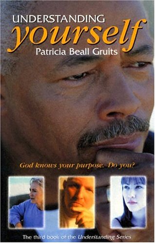 Understanding Yourself: God Knows Your Purpose. Do You?