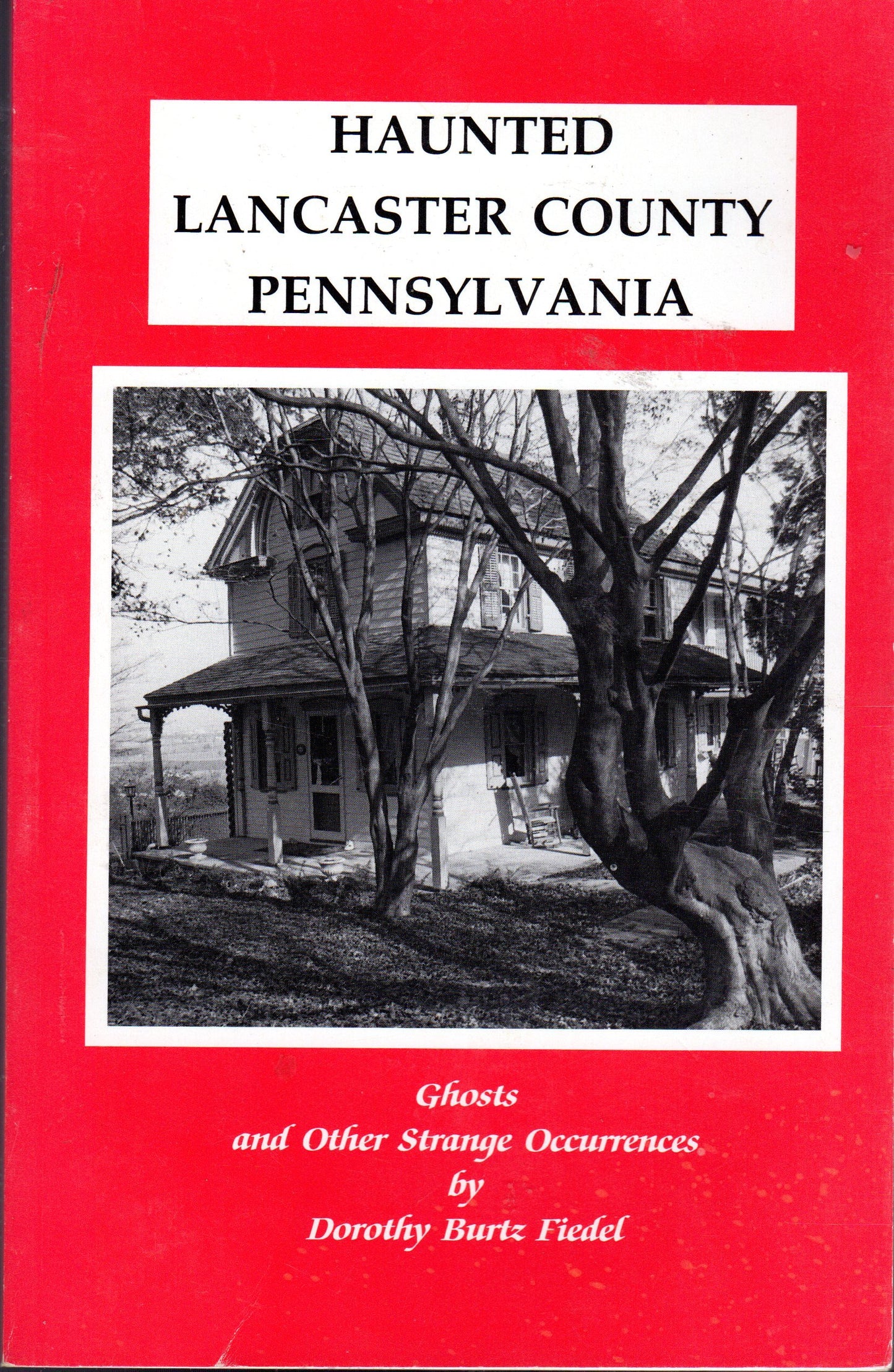 Haunted Lancaster County, Pennsylvania : Ghosts and Other Strange Occurrences - 2219