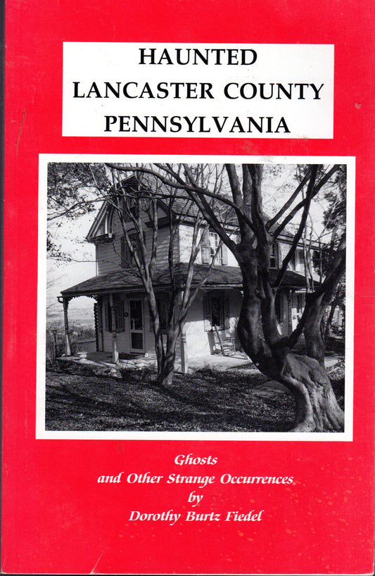 Haunted Lancaster County, Pennsylvania : Ghosts and Other Strange Occurrences - 2219