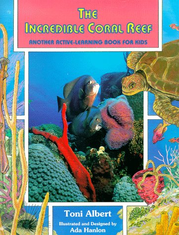 The Incredible Coral Reef: Another Active-Learning Book for Kids