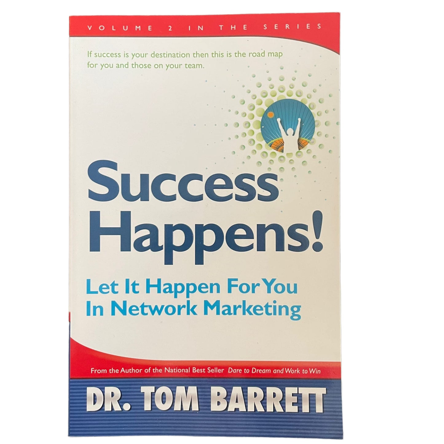 Success Happens! Let It Happen For You in Network Marketing