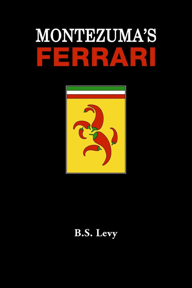 Montezuma's Ferrari (The Last Open Road)