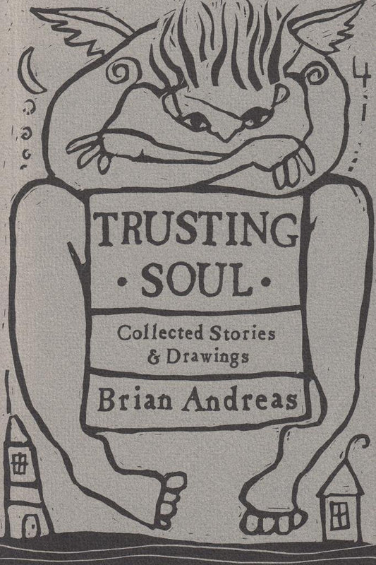Trusting Soul: Collected Stories & Drawings