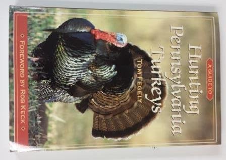 A Guide to Hunting Pennsylvania Turkeys