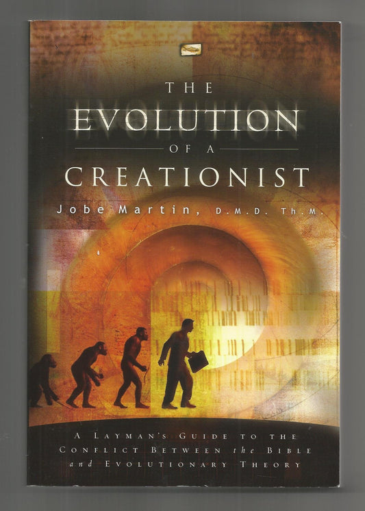 The Evolution of a Creationist: A Layman's Guide to the Conflict Between the Bible and Evolutionary Theory - 1483