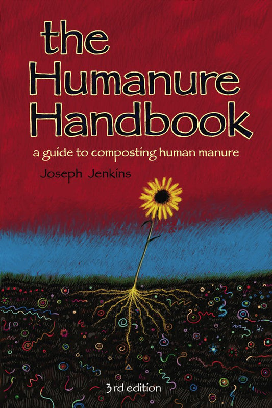 The Humanure Handbook: A Guide to Composting Human Manure, Third Edition - 8760