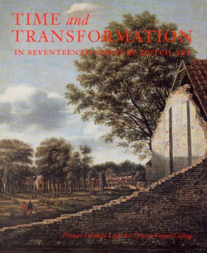 Time And Transformation: In Seventeenth-Century Dutch Art