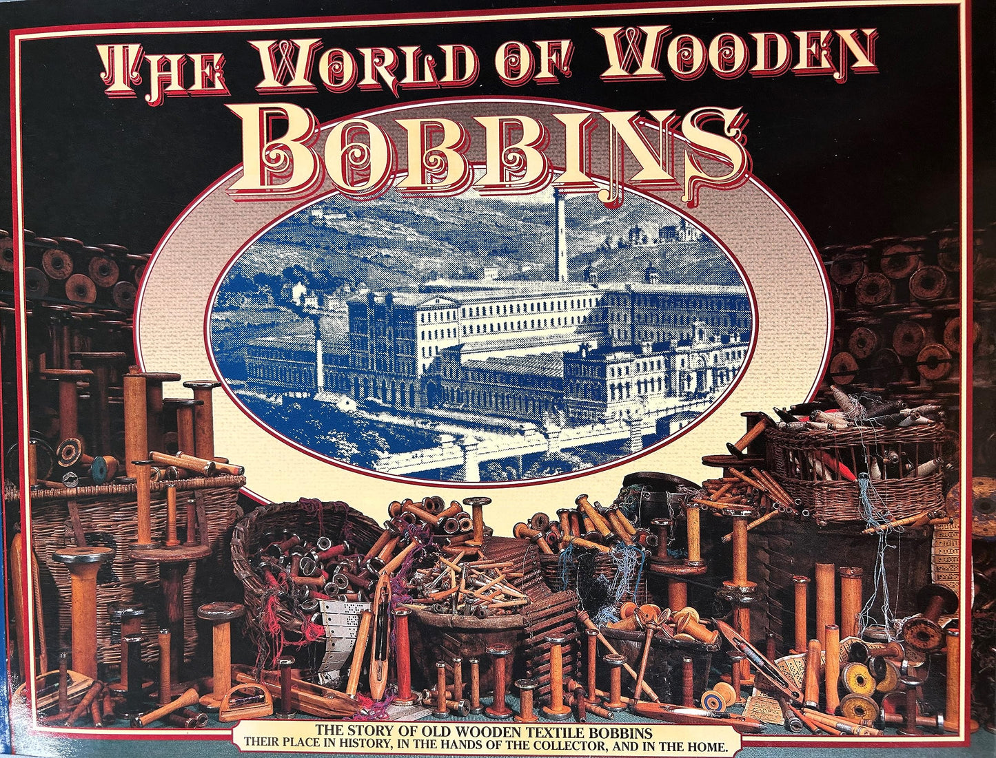 The World of Wooden Bobbins: The Story of Old Wooden Textile Bobbins