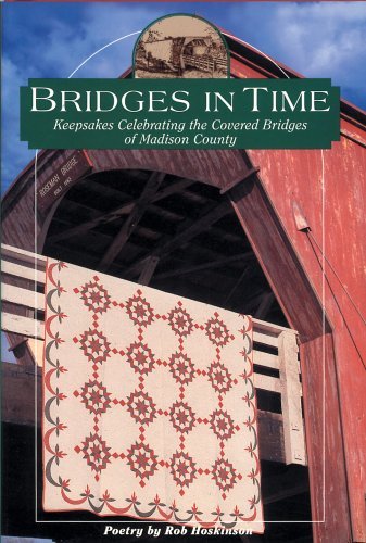 Bridges in Time: Keepsakes Celebrating the Covered Bridges of Madison County - 8573