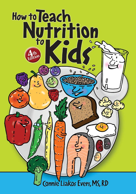 How to Teach Nutrition to Kids, 4th edition - 6355