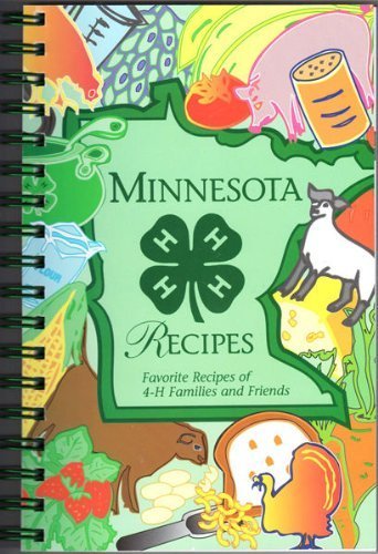 Minnesota 4-H Recipes: Favorite Recipes of 4-H Familes and Friends