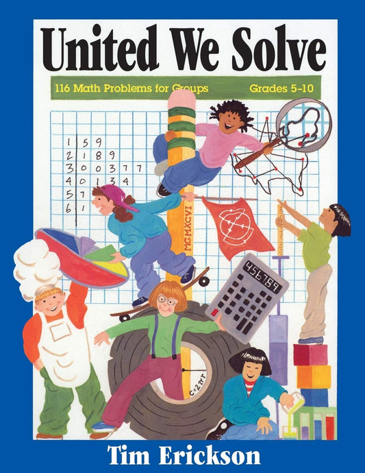 United We Solve: 116 Math Problems for Groups, Grades 5-10 - 7187