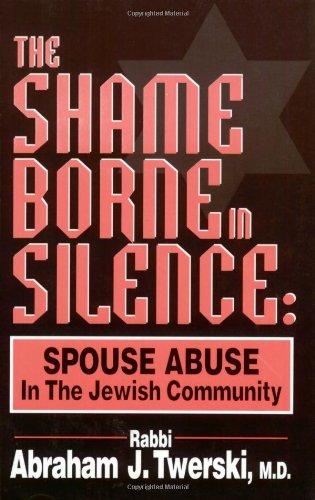 The Shame Borne in Silence: Spouse Abuse in the Jewish Community - 1693