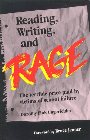 Reading, Writing, and Rage : The Terrible Price Paid by Victims of School Failure - 6479