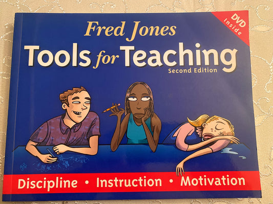 Fred Jones Tools for Teaching: Discipline, Instruction, Motivation
