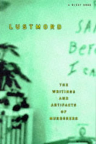 Lustmord: The Writings and Artifacts of Murderers - 6822