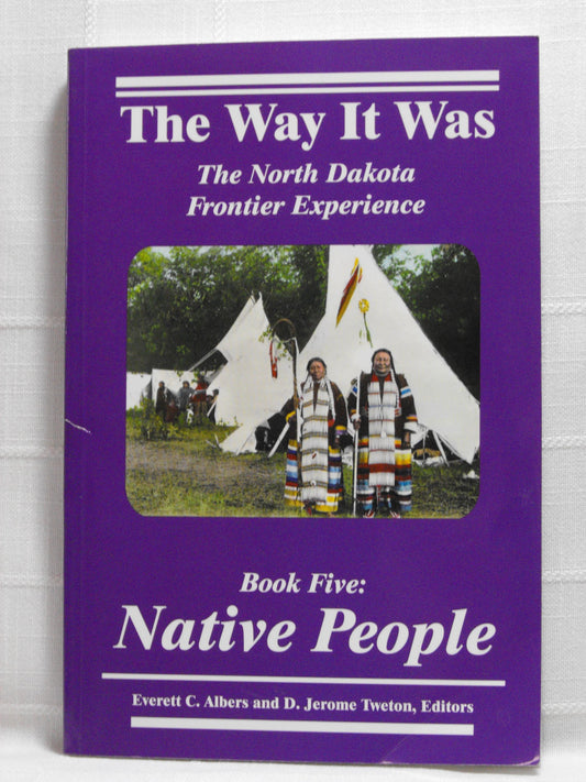 Native People: The North Dakota Frontier Experience (The Way It Was Series) - 8046