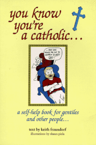you know you're a catholic... a self-help book for gentiles and other people...