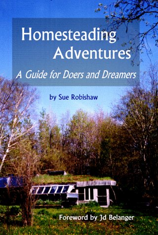 Homesteading Adventures: A Guide for Doers & Dreamers