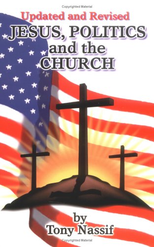 Jesus, Politics and the Church Updated and Revised - 8018