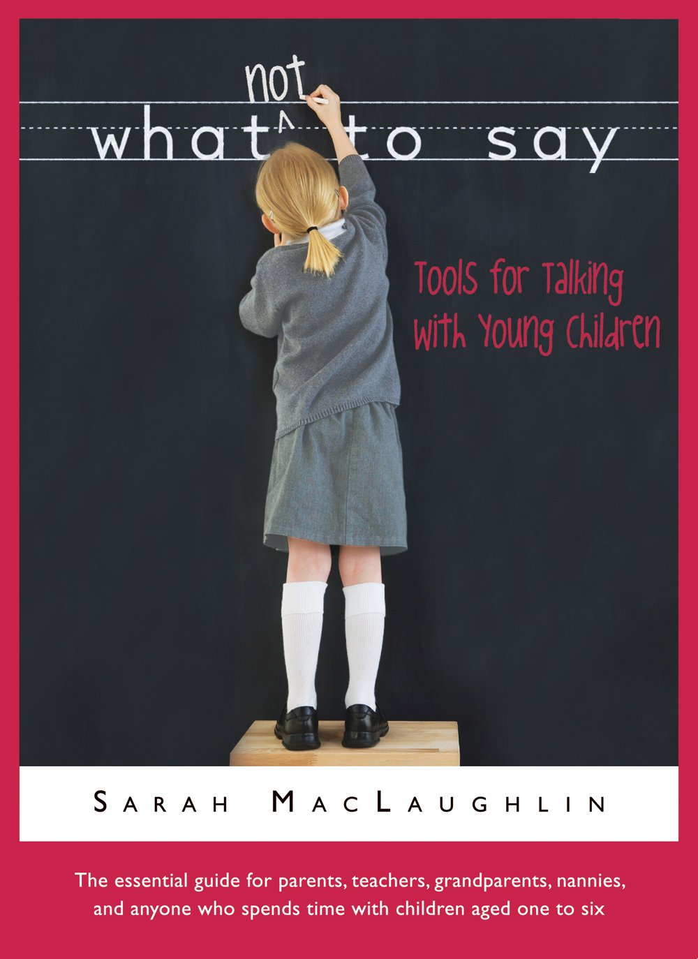What Not to Say: Tools for Talking with Young Children