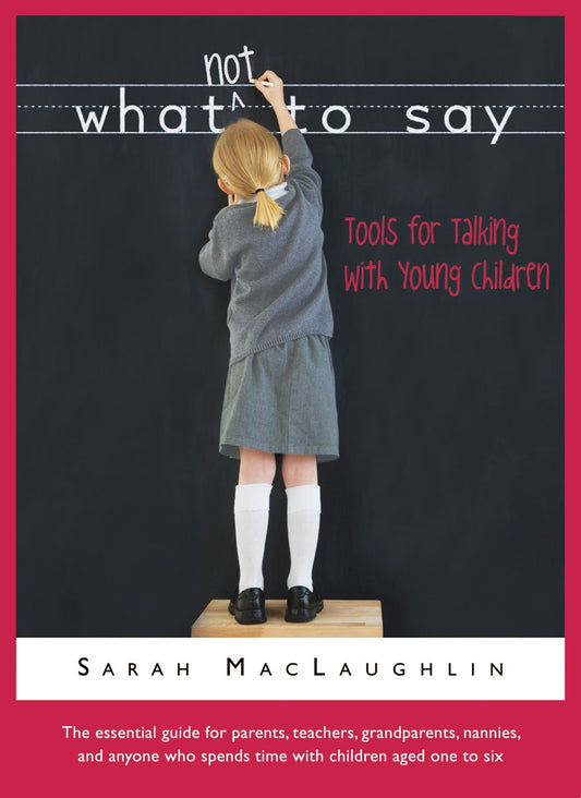 What Not to Say: Tools for Talking with Young Children