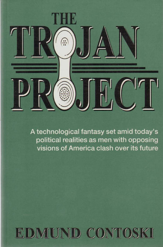 The Trojan Project: A Novel of Intrigue About Reshaping America