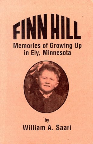 Finn Hill - Memoirs of Growing Up in Ely, Minnesota