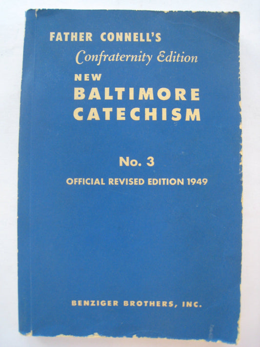 Baltimore Catechism and Mass No. 3: The Text of the Official Revised Edition 1949 with Summarizations of Doctrine and Study Helps
