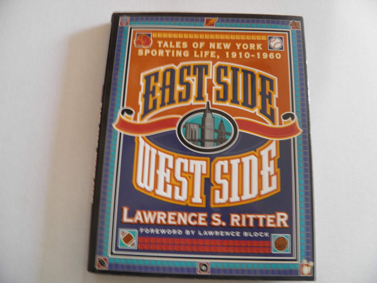 East Side West Side: Tales of New York Sporting Life, 1910-1960