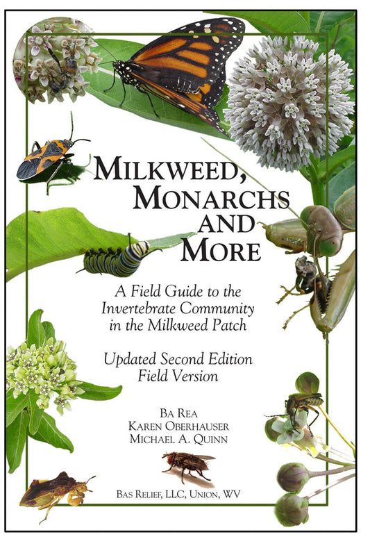 Milkweed, Monarchs and More, A Field Guide to the Invertebrate Community in the Milkweed Patch Updated Second Edition Field Version