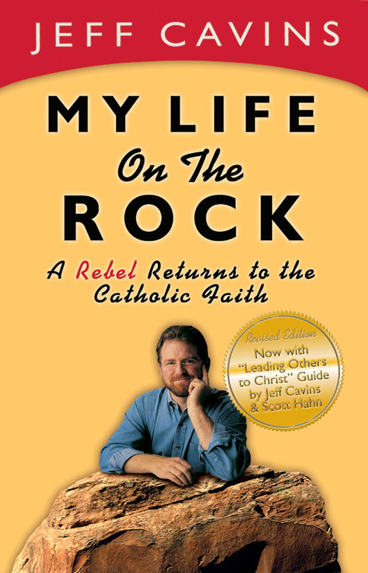 My Life on the Rock: A Rebel Returns to the Catholic Faith (Revised Edition) - 8099