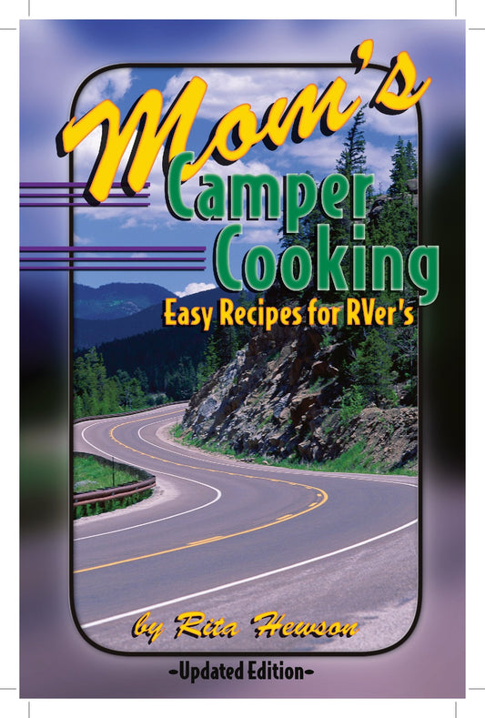 Mom's Camper Cooking Easy Recipes for RVer's Updated Edition - 8726