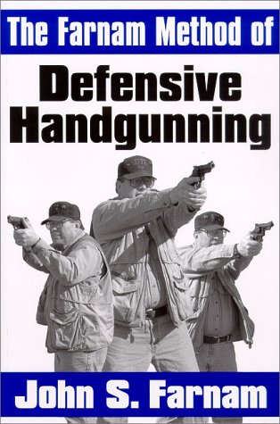 The Farnam Method of Defensive Handgunning - 5301