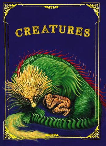 Creatures : A Book of Rhymes About Emotions and Experience for Children and Parents to Read, Talk About and Enjoy Together