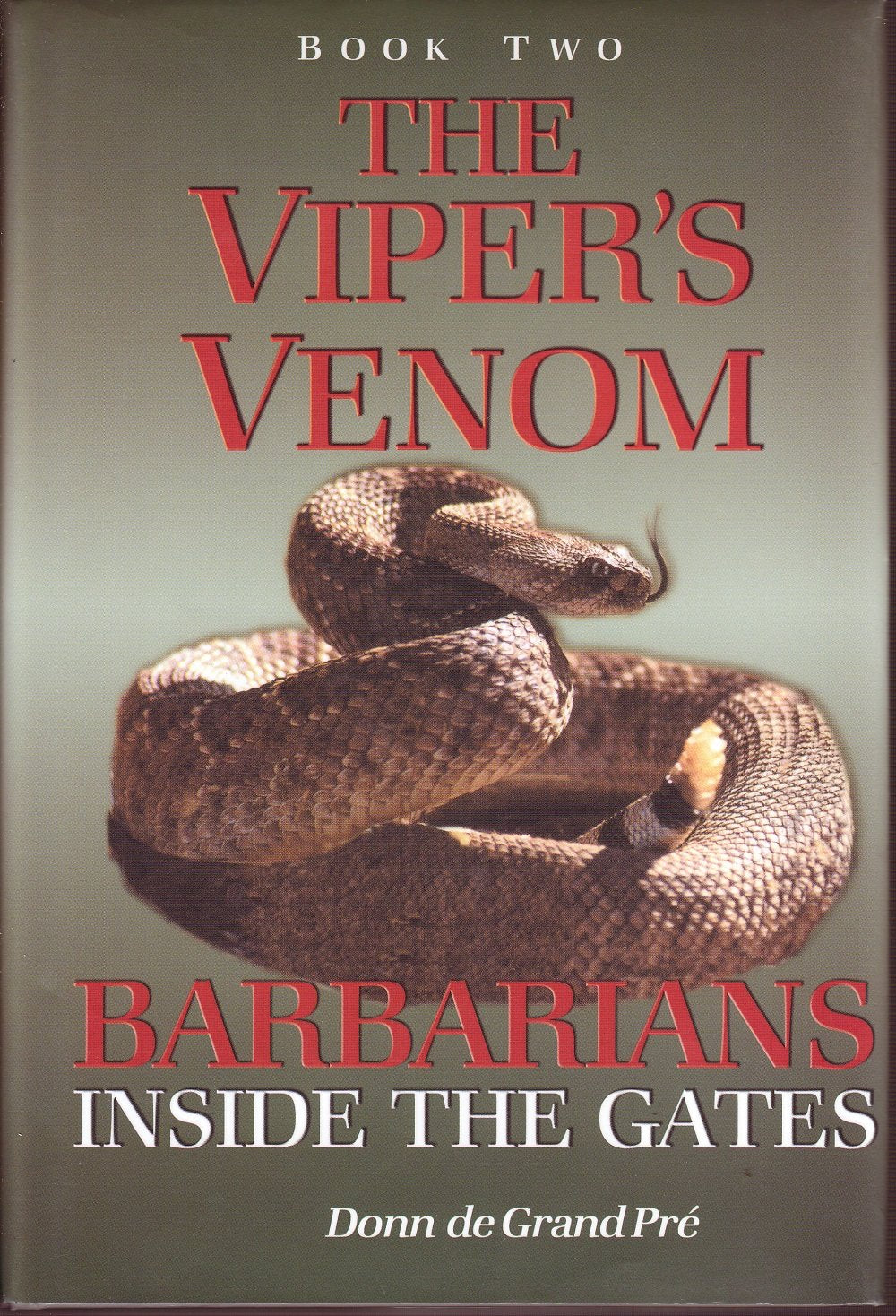 Barbarians Inside the Gates: The Viper's Venom