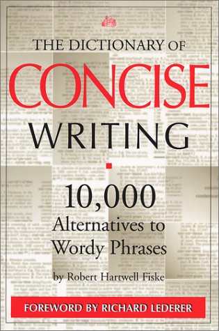 The Dictionary of Concise Writing: 10,000 Alternatives to Wordy Phrases