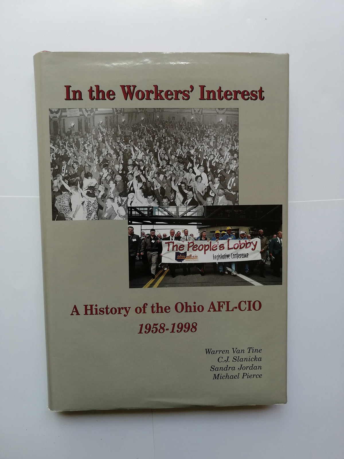 In the Workers' Interest: A History of the Ohio AFL-CIO, 1958-1998