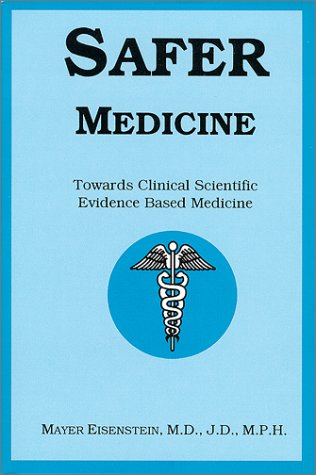 Safer Medicine Towards Clinical Scientific Evidence Based Medicine