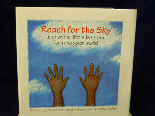 Reach for the Sky: And Other Little Lessons for a Happier World