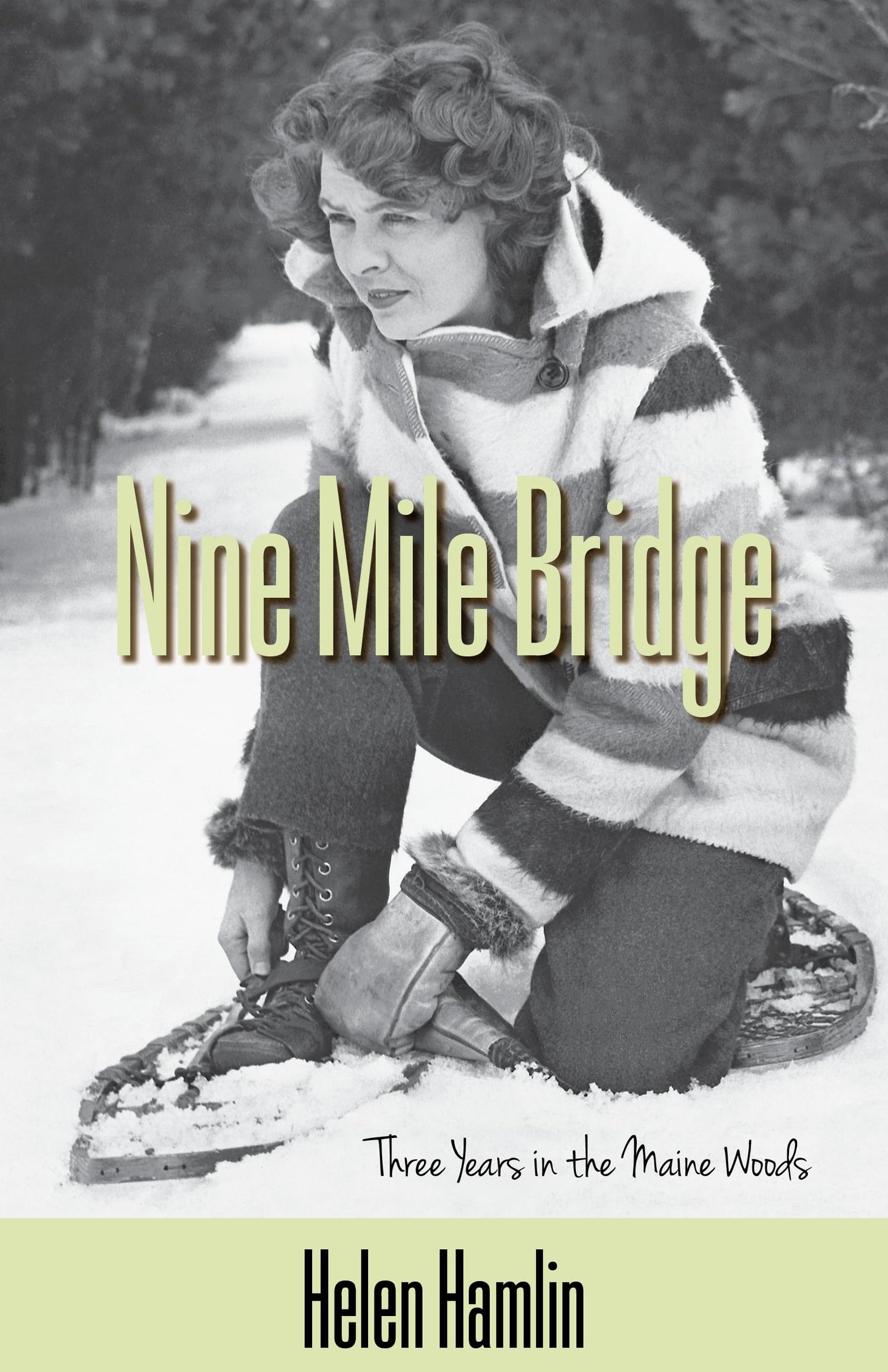 Nine Mile Bridge Three Years in the Maine Woods